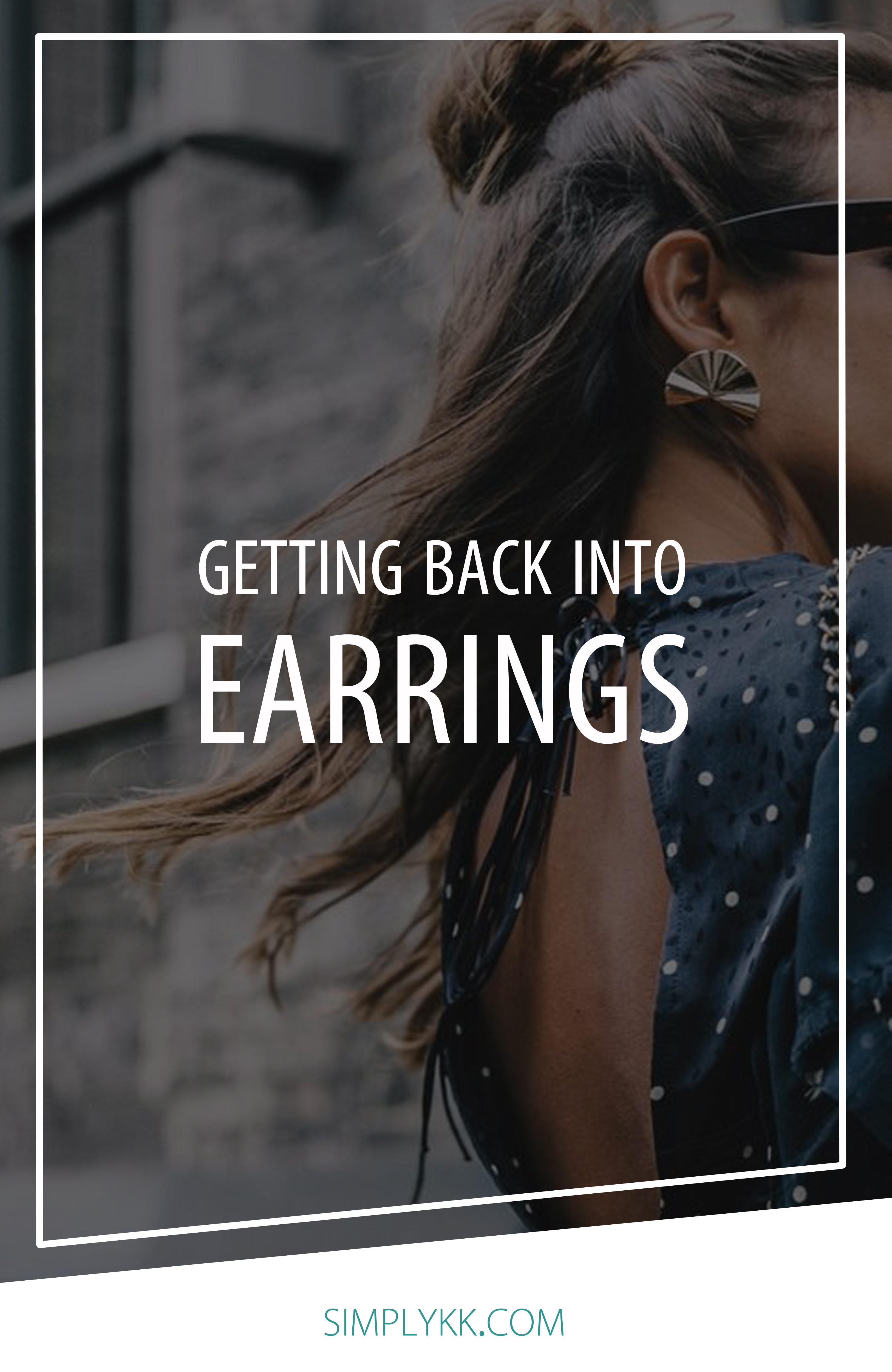 Getting back into earrings: styles to inspire you