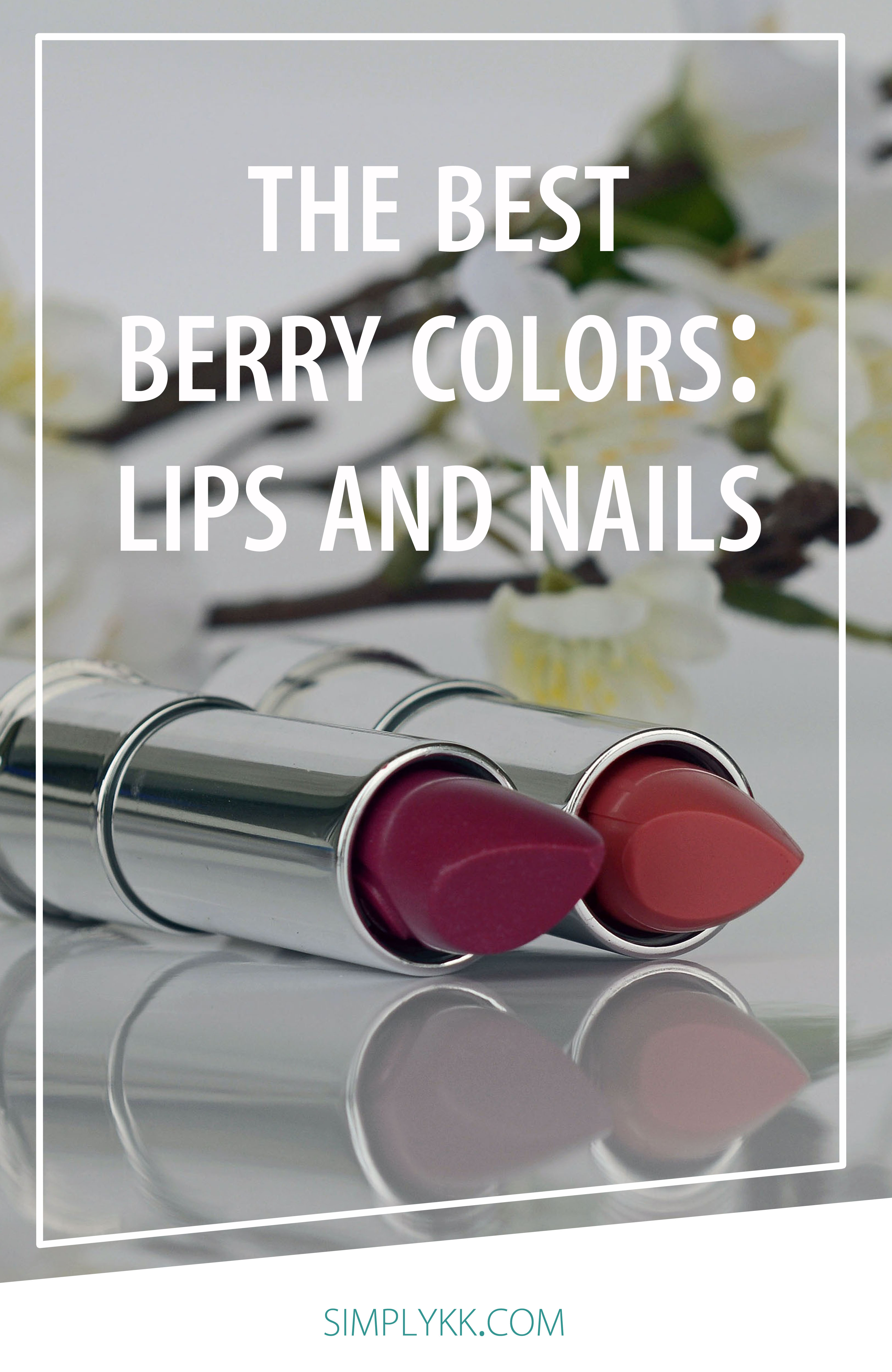 The best berry colors for lips and nails | Simply KK